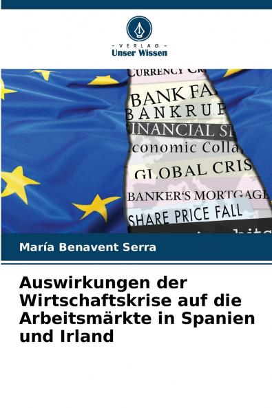Auswirkungen der Wirtschaftskrise auf die Arbeitsmärkte in Spanien und Irland