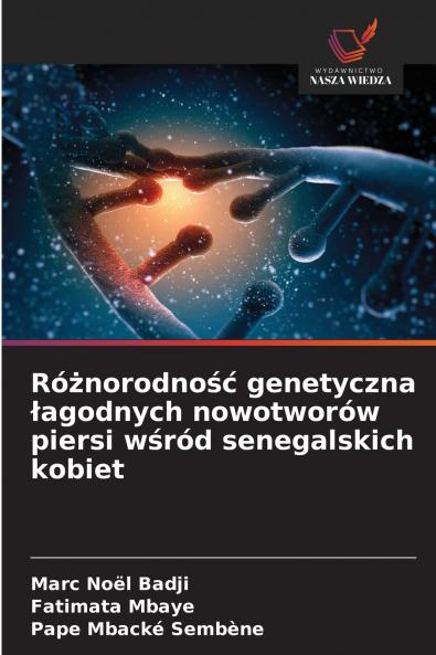 Różnorodność genetyczna łagodnych nowotworów piersi wśród senegalskich kobiet