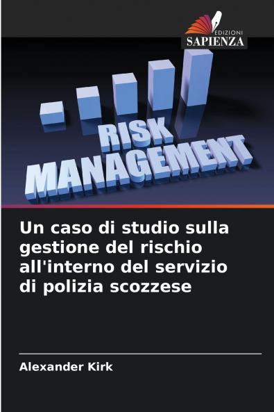 Un caso di studio sulla gestione del rischio all'interno del servizio di polizia scozzese