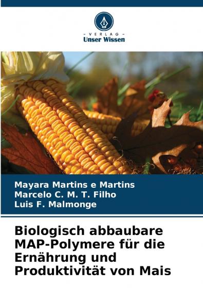 Biologisch abbaubare MAP-Polymere für die Ernährung und Produktivität von Mais