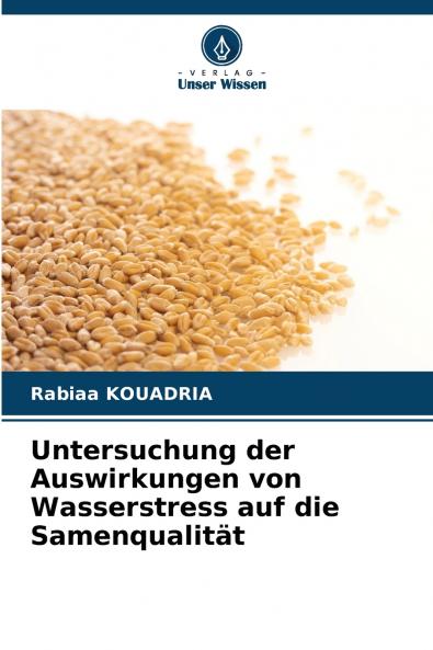 Untersuchung der Auswirkungen von Wasserstress auf die Samenqualität