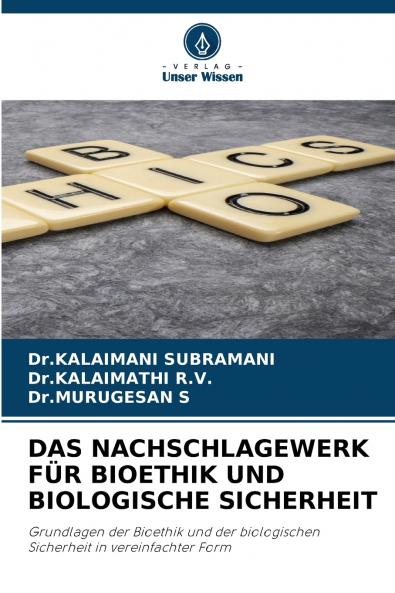 DAS NACHSCHLAGEWERK FÜR BIOETHIK UND BIOLOGISCHE SICHERHEIT
