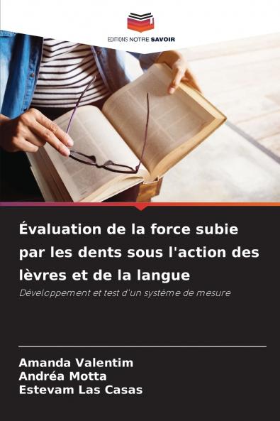 Évaluation de la force subie par les dents sous l'action des lèvres et de la langue