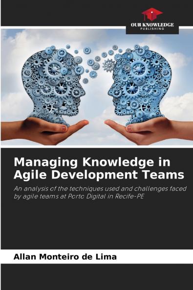 Managing Knowledge in Agile Development Teams