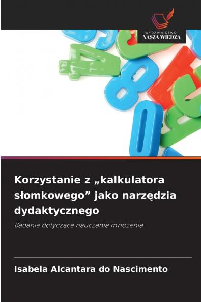 Korzystanie z „kalkulatora słomkowego jako narzędzia dydaktycznego