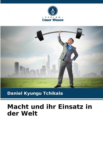 Macht und ihr Einsatz in der Welt