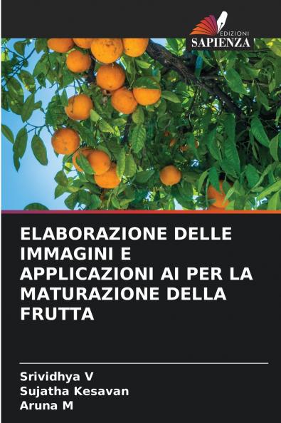 ELABORAZIONE DELLE IMMAGINI E APPLICAZIONI AI PER LA MATURAZIONE DELLA FRUTTA
