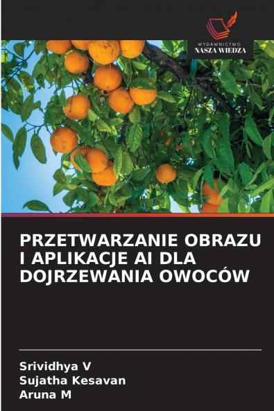 PRZETWARZANIE OBRAZU I APLIKACJE AI DLA DOJRZEWANIA OWOCÓW