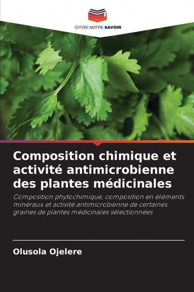 Composition chimique et activité antimicrobienne des plantes médicinales