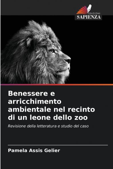 Benessere e arricchimento ambientale nel recinto di un leone dello zoo