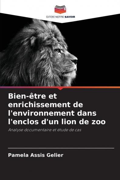 Bien-être et enrichissement de l'environnement dans l'enclos d'un lion de zoo