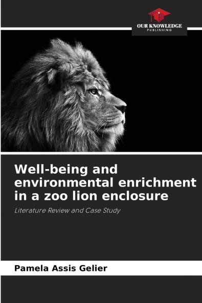 Well-being and environmental enrichment in a zoo lion enclosure