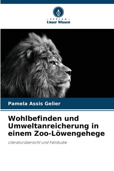 Wohlbefinden und Umweltanreicherung in einem Zoo-Löwengehege