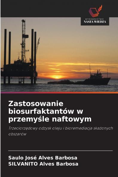 Zastosowanie biosurfaktantów w przemyśle naftowym