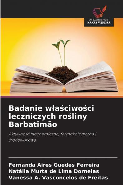 Badanie właściwości leczniczych rośliny Barbatimão