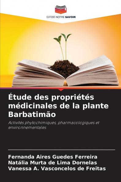Étude des propriétés médicinales de la plante Barbatimão