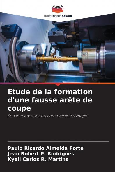 Étude de la formation d'une fausse arête de coupe