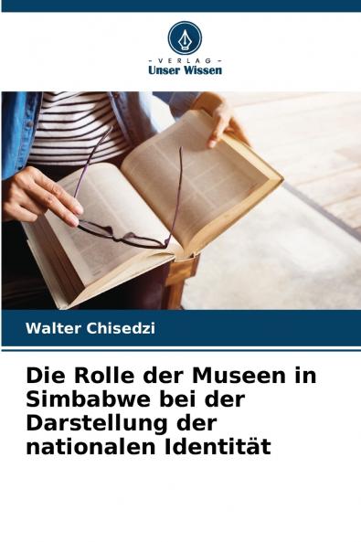 Die Rolle der Museen in Simbabwe bei der Darstellung der nationalen Identität