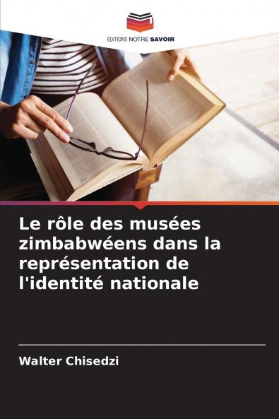 Le rôle des musées zimbabwéens dans la représentation de l'identité nationale