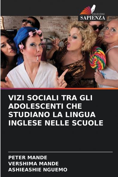 VIZI SOCIALI TRA GLI ADOLESCENTI CHE STUDIANO LA LINGUA INGLESE NELLE SCUOLE
