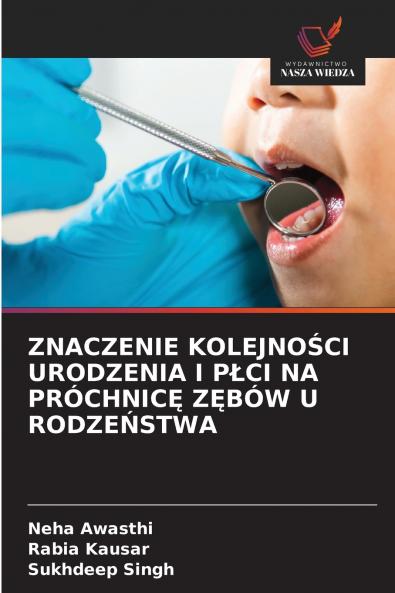 ZNACZENIE KOLEJNOŚCI URODZENIA I PŁCI NA PRÓCHNICĘ ZĘBÓW U RODZEŃSTWA