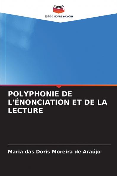 POLYPHONIE DE L'ÉNONCIATION ET DE LA LECTURE