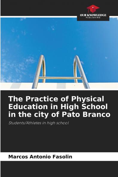 The Practice of Physical Education in High School in the city of Pato Branco