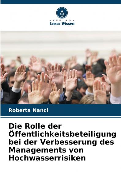 Die Rolle der Öffentlichkeitsbeteiligung bei der Verbesserung des Managements von Hochwasserrisiken
