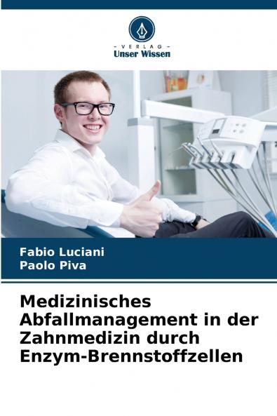 Medizinisches Abfallmanagement in der Zahnmedizin durch Enzym-Brennstoffzellen