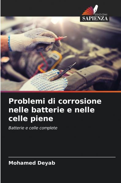 Problemi di corrosione nelle batterie e nelle celle piene