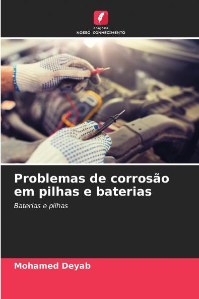 Problemas de corrosão em pilhas e baterias