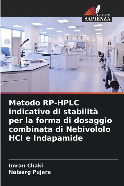 Metodo RP-HPLC indicativo di stabilità per la forma di dosaggio combinata di Nebivololo HCl e Indapamide