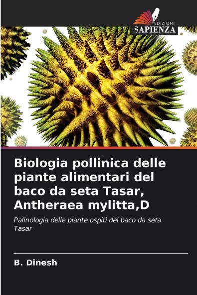 Biologia pollinica delle piante alimentari del baco da seta Tasar Antheraea mylittaD