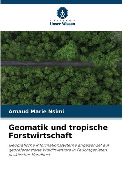 Geomatik und tropische Forstwirtschaft