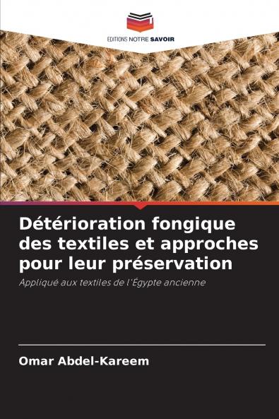 Détérioration fongique des textiles et approches pour leur préservation