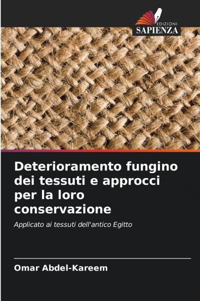 Deterioramento fungino dei tessuti e approcci per la loro conservazione
