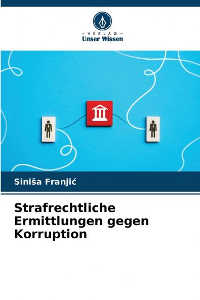 Strafrechtliche Ermittlungen gegen Korruption