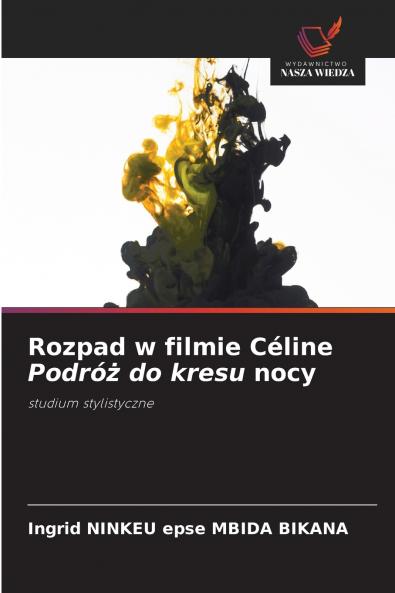 Rozpad w filmie Céline Podróż do kresu nocy
