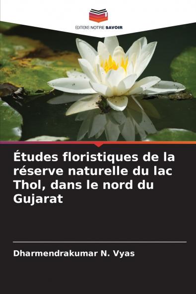 Études floristiques de la réserve naturelle du lac Thol dans le nord du Gujarat