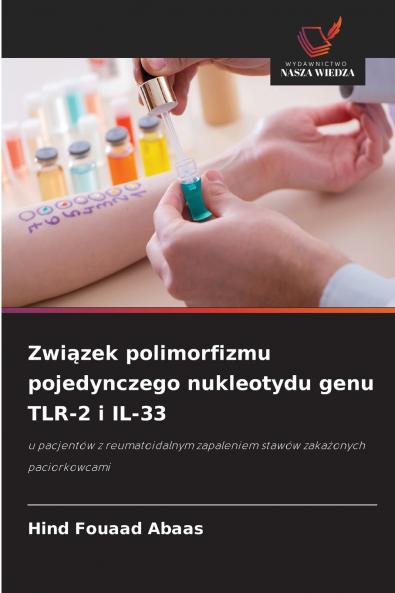 Związek polimorfizmu pojedynczego nukleotydu genu TLR-2 i IL-33