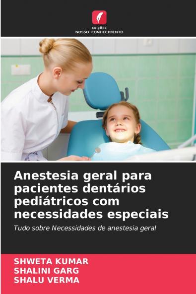 Anestesia geral para pacientes dentários pediátricos com necessidades especiais