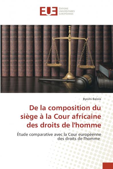 De la composition du siège à la Cour africaine des droits de l'homme