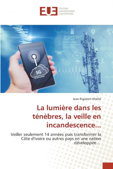 La lumière dans les ténèbres la veille en incandescence...