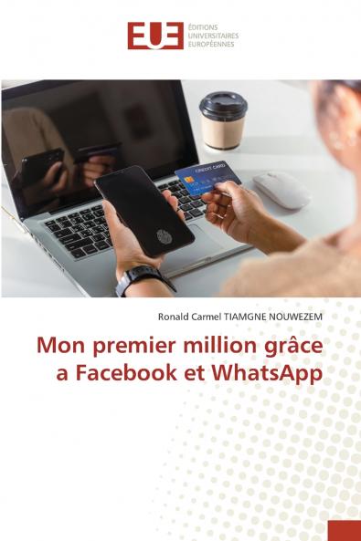 Mon premier million grâce a Facebook et WhatsApp
