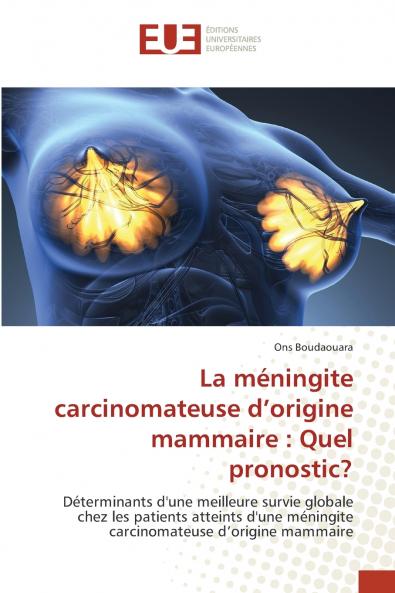 La méningite carcinomateuse d'origine mammaire