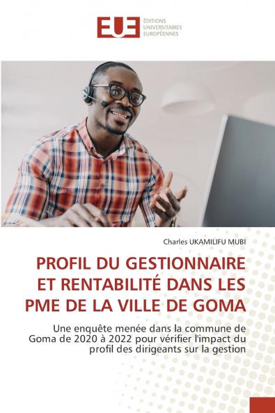 PROFIL DU GESTIONNAIRE ET RENTABILITÉ DANS LES PME DE LA VILLE DE GOMA