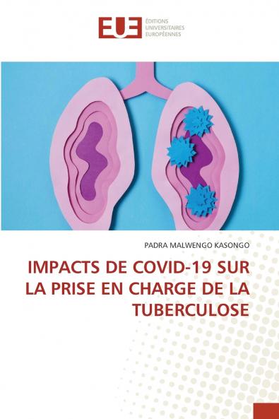 IMPACTS DE COVID-19 SUR LA PRISE EN CHARGE DE LA TUBERCULOSE