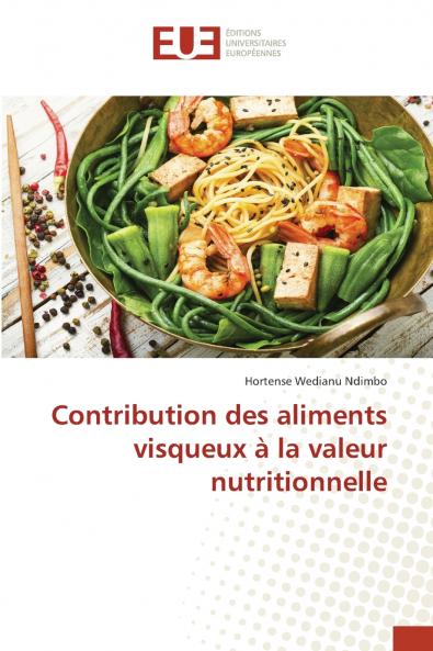 Contribution des aliments visqueux à la valeur nutritionnelle