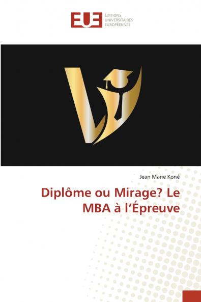 Diplôme ou Mirage? Le MBA à l'Épreuve