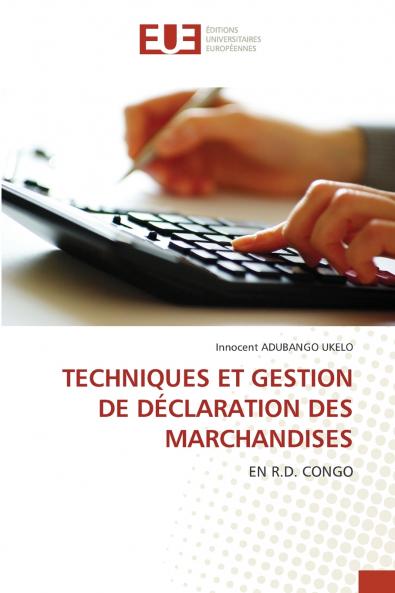 TECHNIQUES ET GESTION DE DÉCLARATION DES MARCHANDISES
